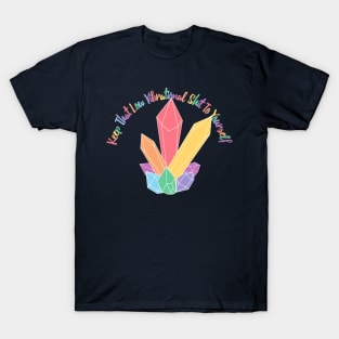 Low Vibrational - Funny T-Shirt